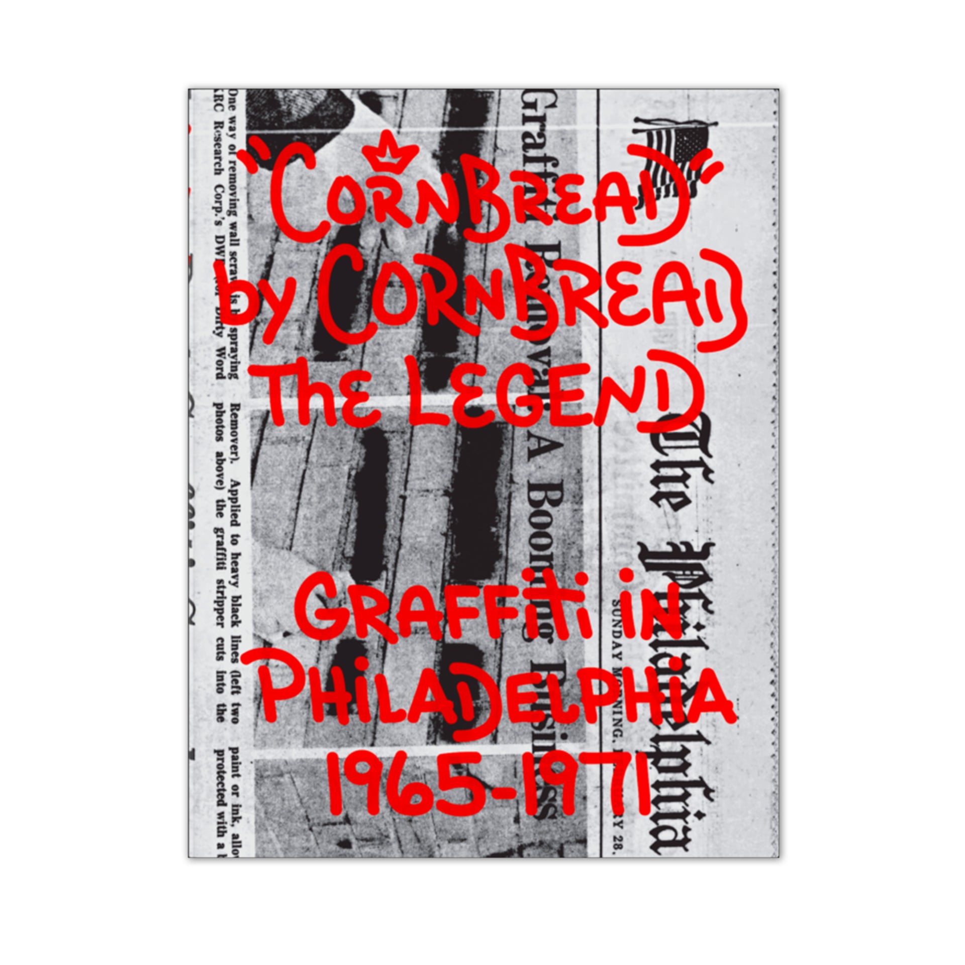 CORNBREAD BY CORNBREAD The Legend "Graffiti in Philadelphia 1965-1971" Signed Book