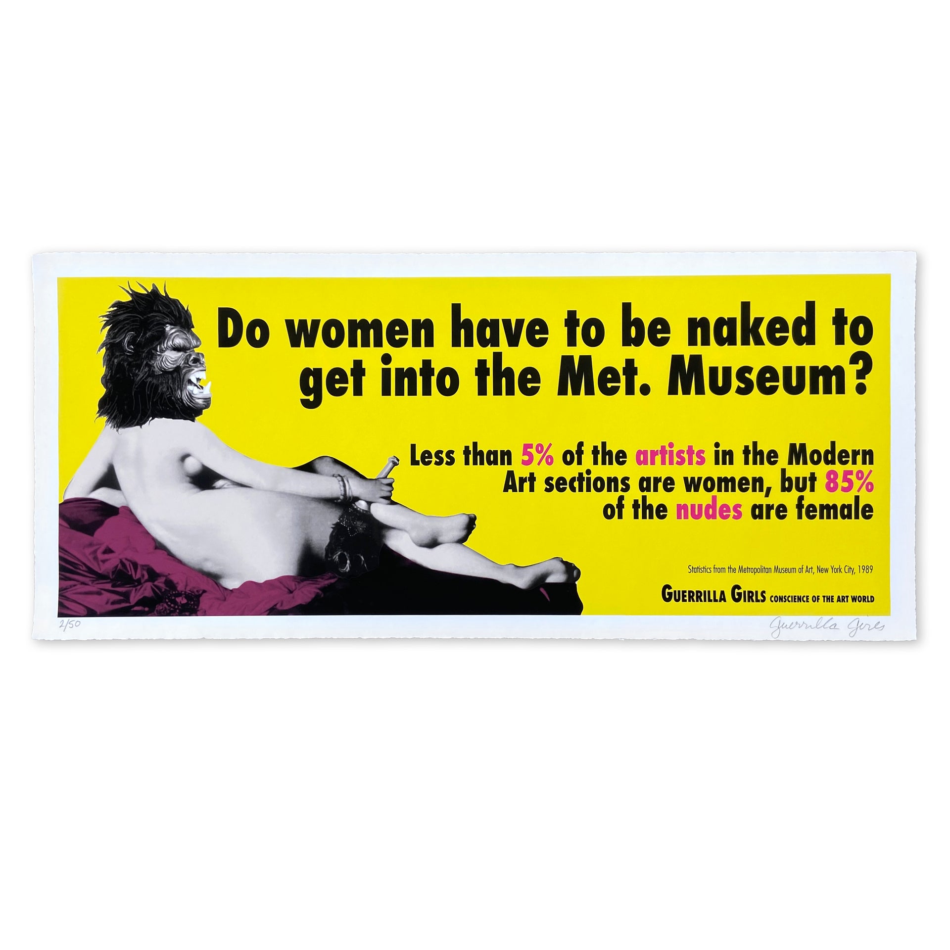 Guerrilla Girls "Do Women Have To Be Naked To Get Into The Met Museum, 1989" Print