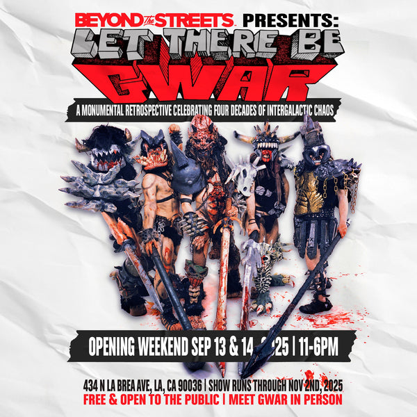 BEYOND THE STREETS PRESENTS “LET THERE BE GWAR”