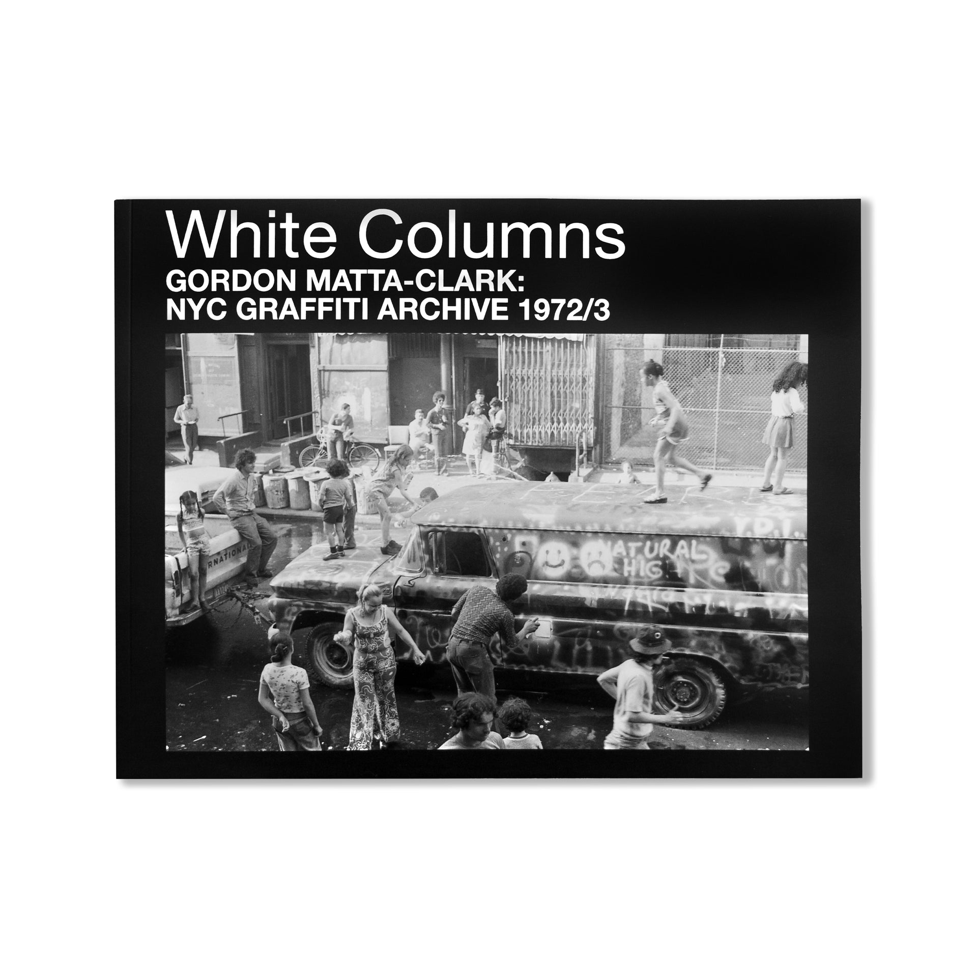 White Columns "Gordon Matta Clark: NYC Graffiti Archive 1972/73" Catalogue
